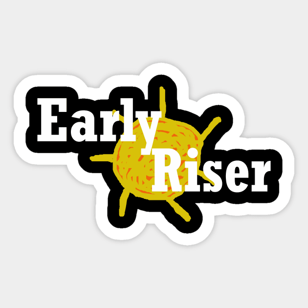 early riser Sticker by El-Ektros